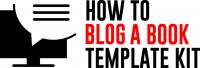 How to Blog a Book Template Kit